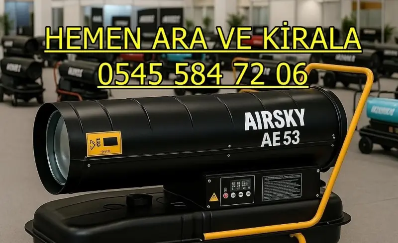 Ankara Isımak Endüstriyel Isıtıcı Kiralama Kiralık