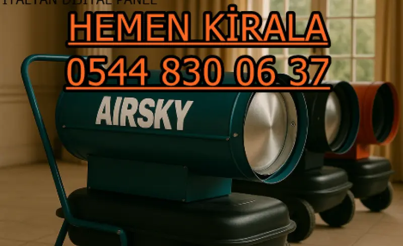 Ankara Mazotlu Isıtıcı Kiralama Bilgileri Kiralık