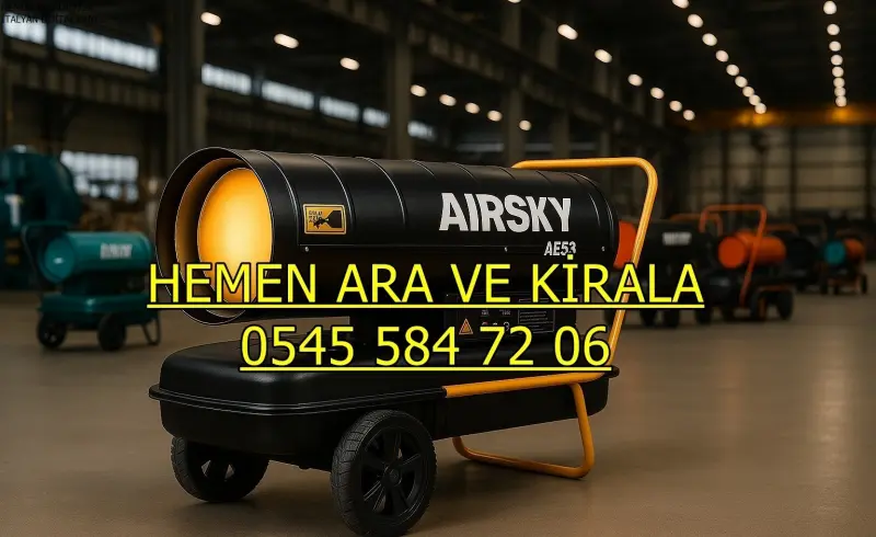 Ankara Mazotlu Isıtıcı Kiralama Firmaları Kiralık