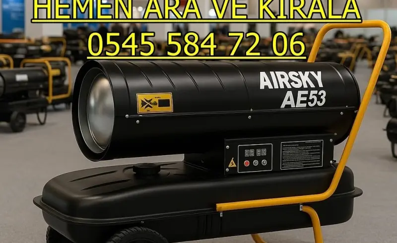 Ankara Taşınabilir Mazotlu Isıtıcı Kiralık