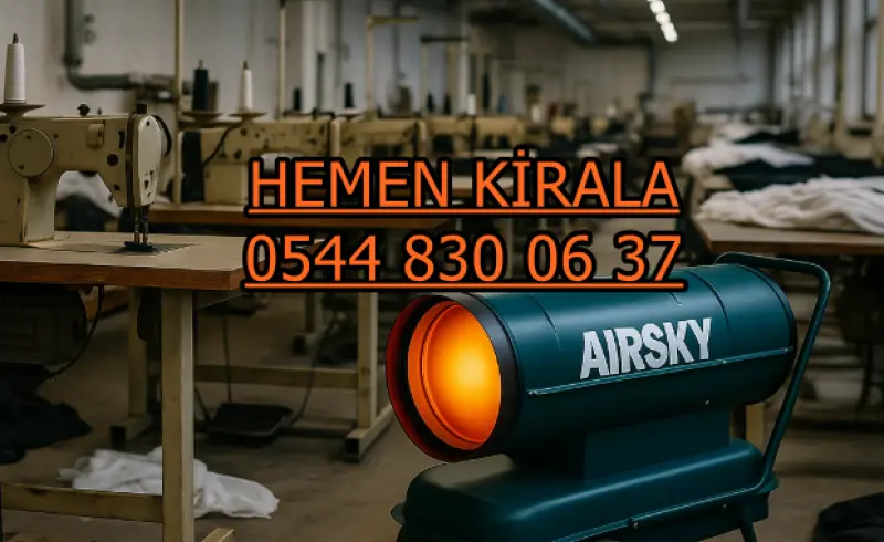 İstanbul Kiralık Mazotlu Isıtıcı Özellikleri Kiralık