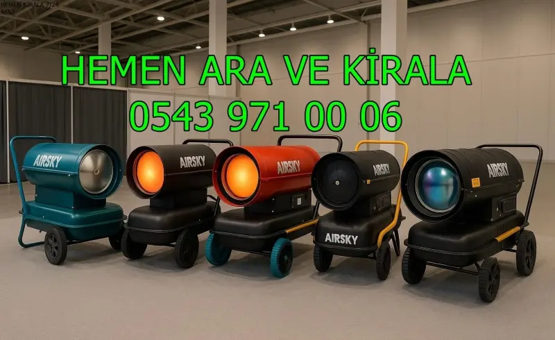 İstanbul Mazotlu Isıtıcı Kiralama Fiyatları Kiralık