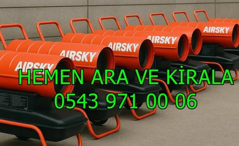 İstanbul Mazotlu Isıtıcı Kiralama İstanbul Kiralık