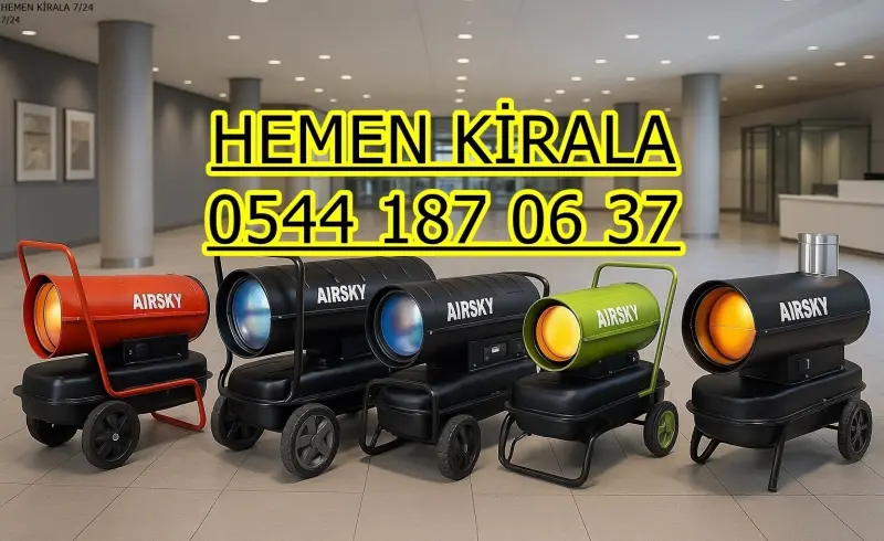 İstanbul Mazotlu Isıtıcı Kiralama Kiralık